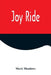Joy Ride by Mark Meadows