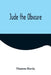 Jude the Obscure by Thomas Hardy