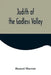 Judith of the Godless Valley by Honoré Morrow