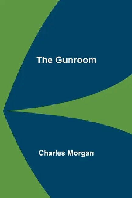 The Gunroom by Charles Morgan