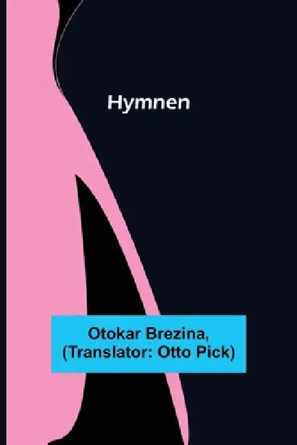Hymnen by Otokar Brezina, Otto Pick