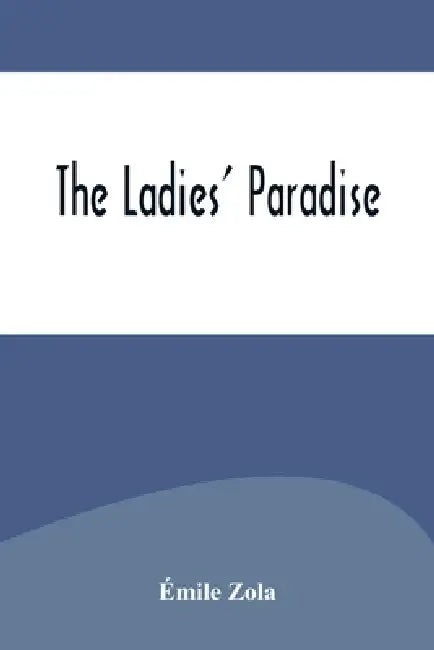 The Ladies' Paradise by Émile Zola