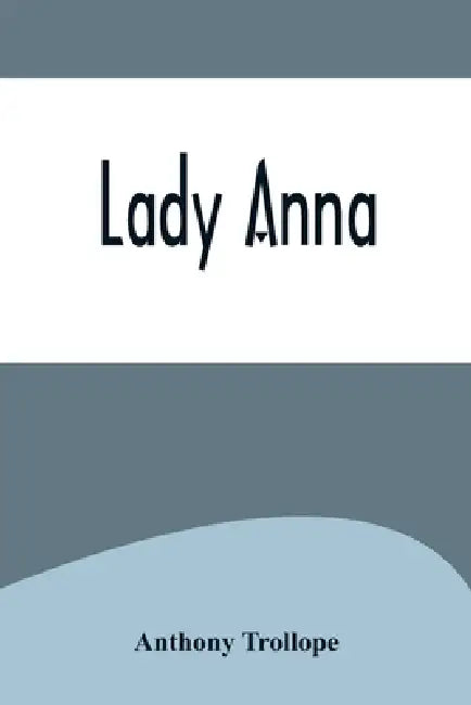 Lady Anna by Anthony Trollope