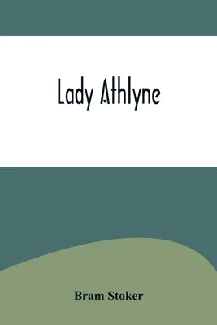 Lady Athlyne by Bram Stoker