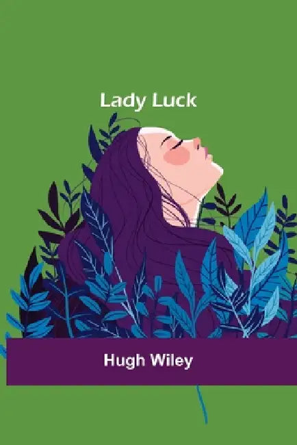 Lady Luck by Hugh Wiley