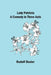 Lady Patricia: A comedy in three acts by Rudolf Besier