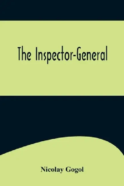 The Inspector-General by Nikolai Vasil'evich Gogol