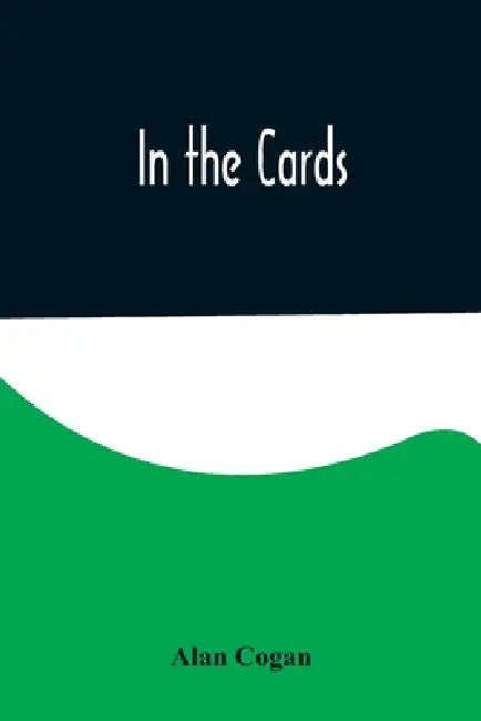 In the Cards by Alan Cogan