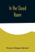 In the Closed Room by Frances Hodgson Burnett