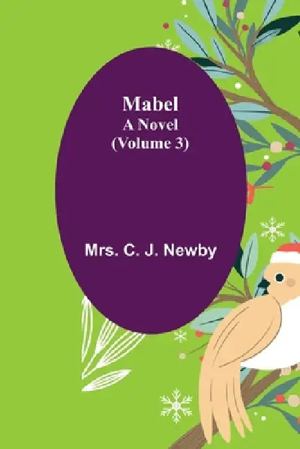Mabel: A Novel. (Volume 3) by C. J. Newby