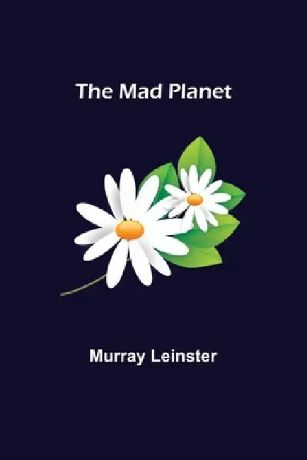The Mad Planet by Murray Leinster