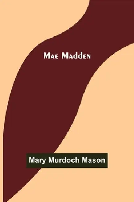 Mae Madden by Mary Murdoch Mason