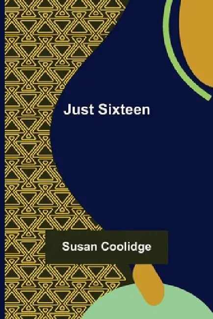 Just Sixteen by Susan Coolidge
