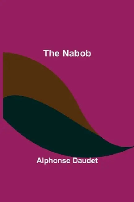 The Nabob by Alphonse Daudet