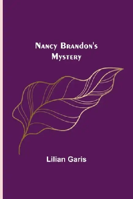 Nancy Brandon's Mystery by Lilian Garis