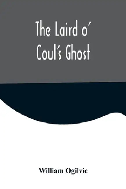 The Laird o' Coul's Ghost by William Ogilvie