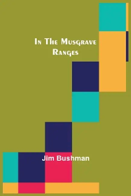 In the Musgrave Ranges by Jim Bushman