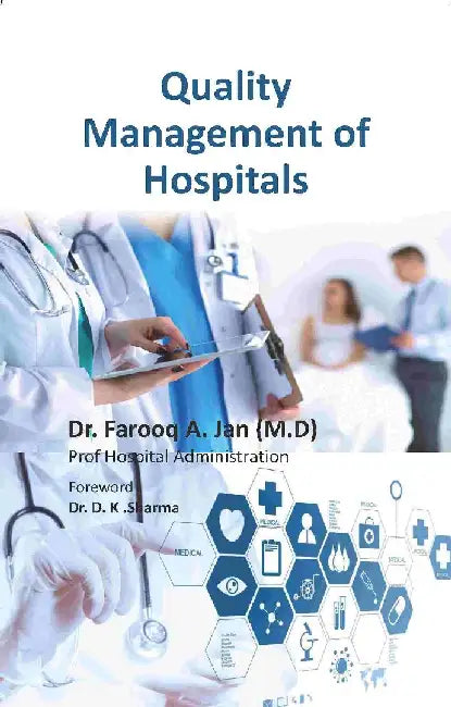 Quality Management of Hospitals by Dr. Farooq A. Jan (M.D) (Prof Hospital Administration)