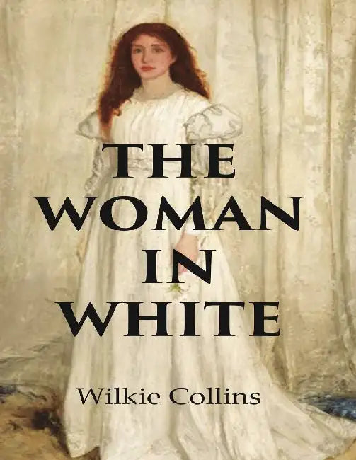 The Woman In White by Wilkie Collins