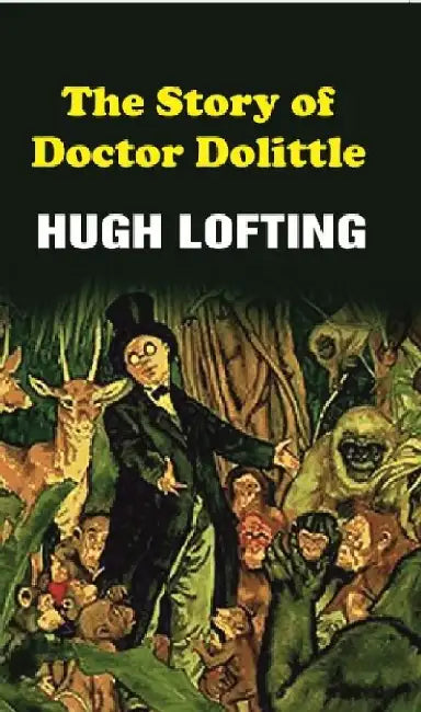 The Story of Doctor Dolittle by Hugh Lofting