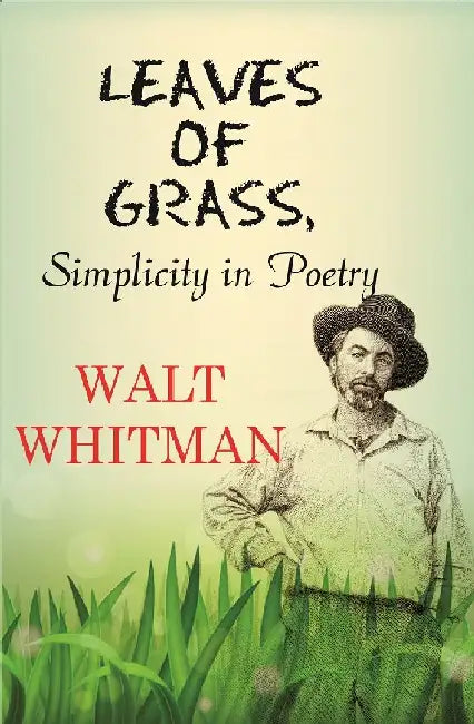 Leaves of Grass, Simplicity In Poetry by Walt Whitman