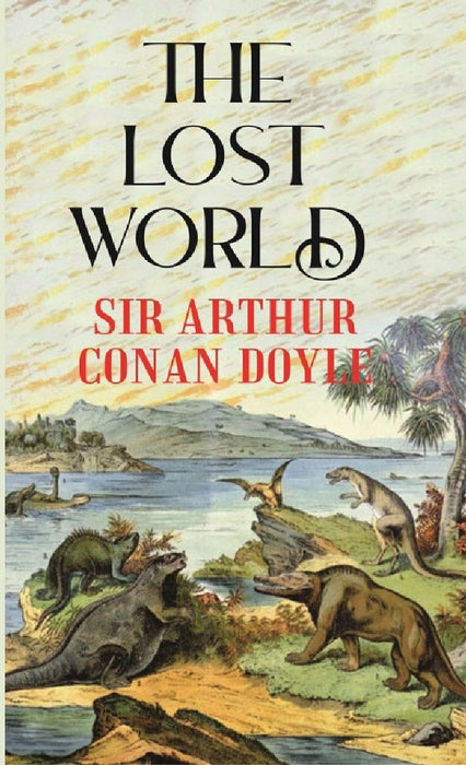 The Lost World by SIR ARTHUR CONAN DOYLE