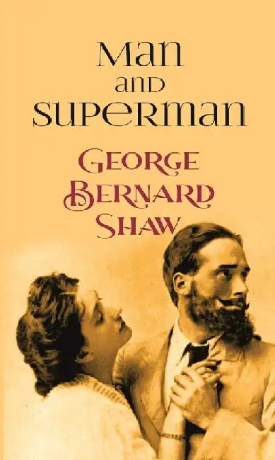Man and Superman by George Bernard Shaw