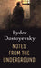 Notes From The Underground by Fydor Dostoyevsky