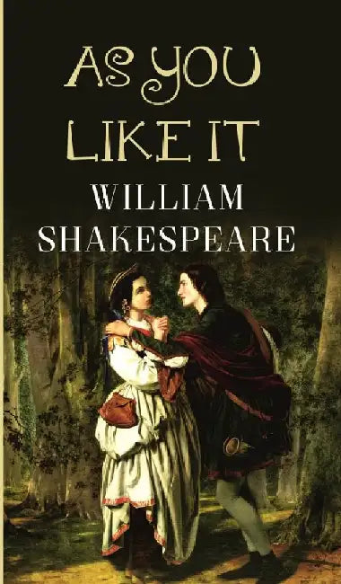 As You Like It by William SHAKESPEARE