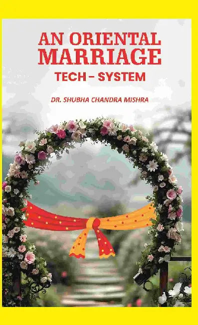 An Oriental Marriage Tech - System by Shubha Chandra Mishra