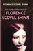 The Complete Works of Florence Scovel Shinn by Florence Scovel Shinn
