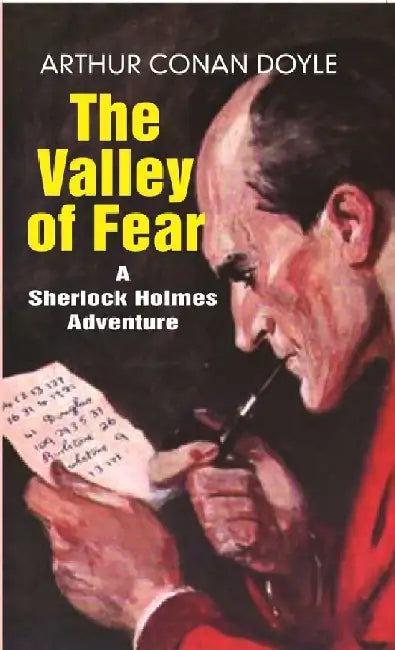 The Valley of Fear: A Sherlock Holmes Adventure by Arthur Conan Doyle