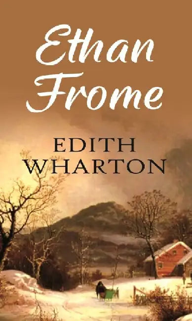 Ethan Frome by Edith Wharton