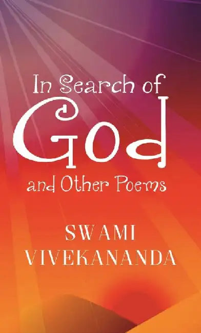 In Search of God and Other Poems by Swami Vivekananda