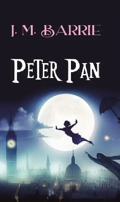 Peter Pan by J. M. Barrie