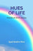 Hues of Life by Syed Ibrahim Rizvi