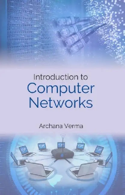 Introduction To Computer Networks by Archana Verma