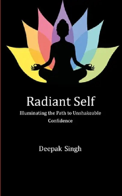 Radiant Self by Deepak Singh
