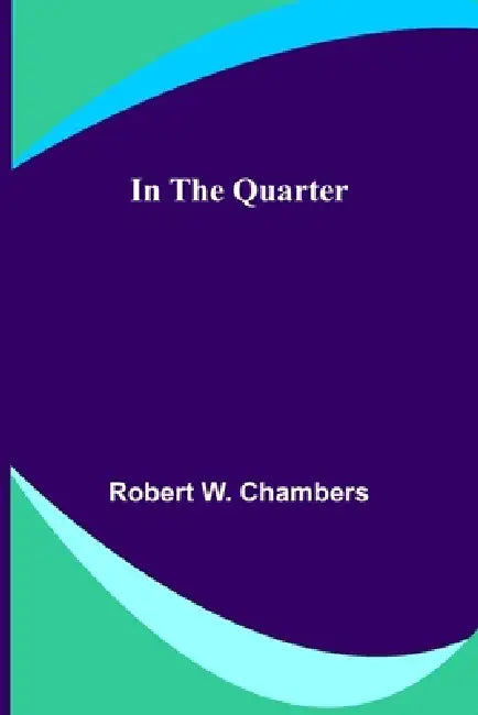 In the Quarter by Robert W. Chambers