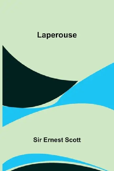 Laperouse by Ernest Scott