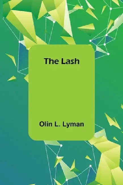 The Lash by Olin L. Lyman