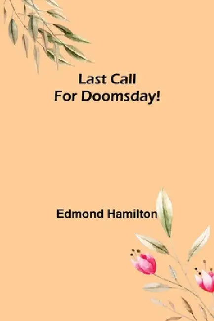 Last Call for Doomsday! by Edmond Hamilton