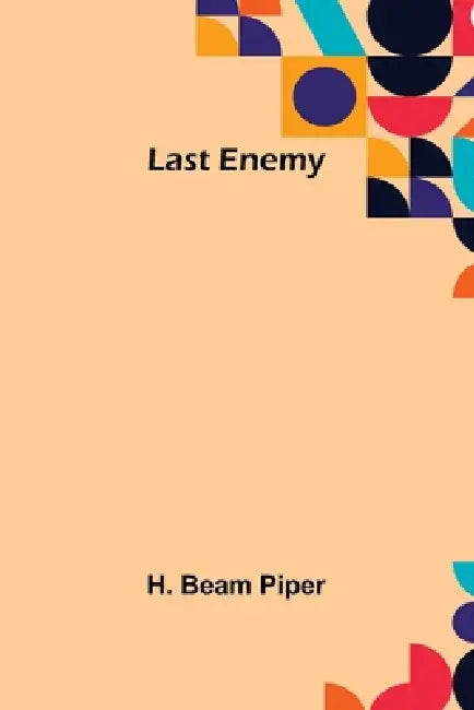 Last Enemy by H. Beam Piper