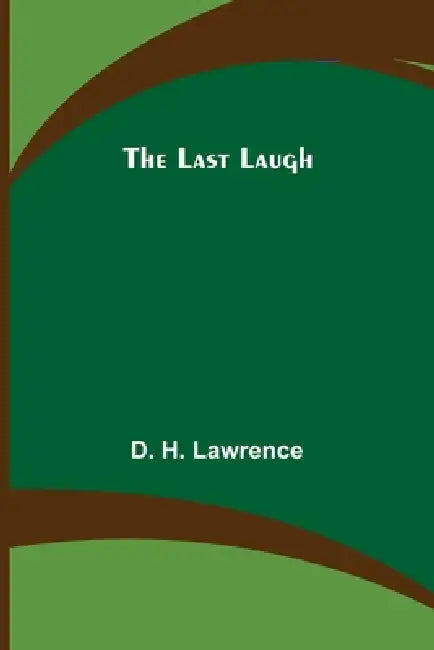 The Last Laugh by D. H. Lawrence