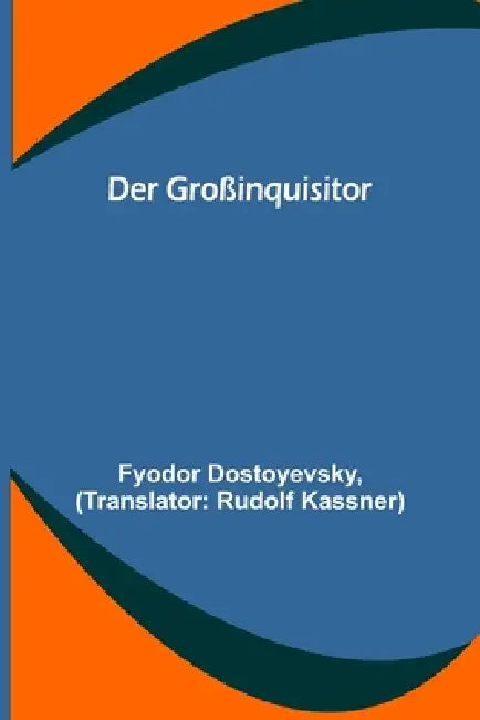Der Großinquisitor by Fyodor Dostoyevsky, Rudolf Kassner