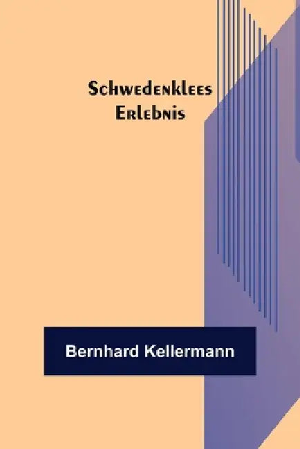 Schwedenklees Erlebnis by Bernhard Kellermann