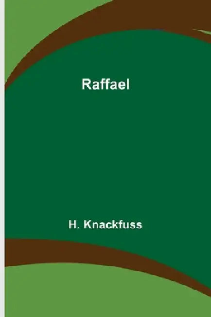 Raffael by H. Knackfuss
