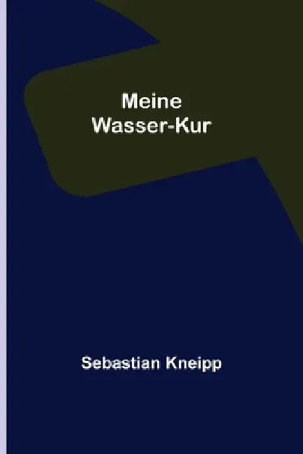 Meine Wasser-Kur by Sebastian Kneipp