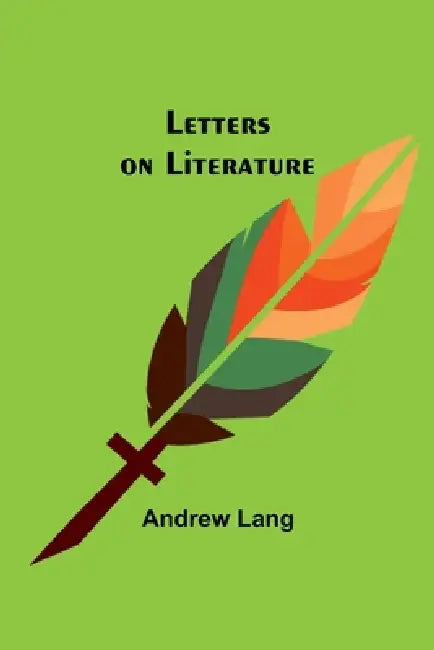 Letters on Literature by Andrew Lang