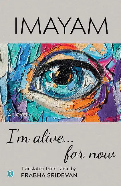 I am Alive For Now by Imayam, Prabha Sridevan